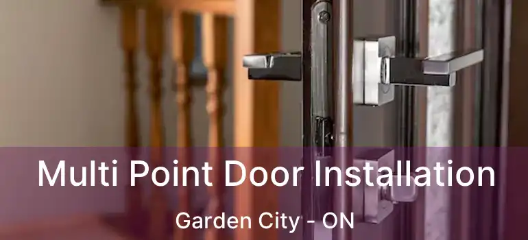  Multi Point Door Installation Garden City - ON