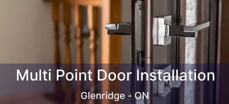 Multi Point Door Installation Glenridge - ON