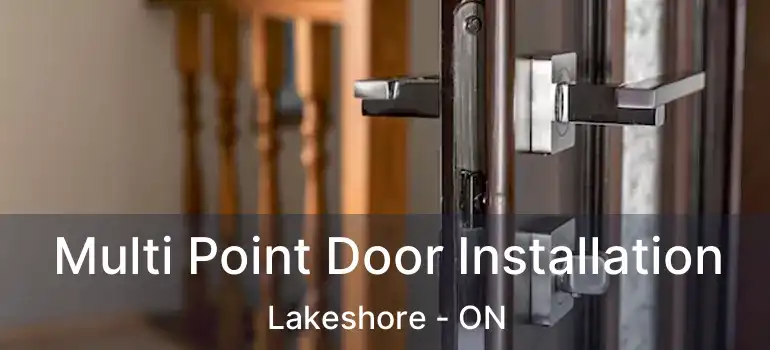  Multi Point Door Installation Lakeshore - ON