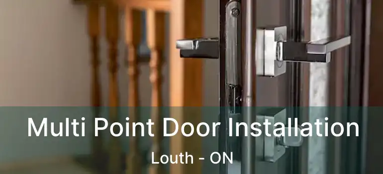 Multi Point Door Installation Louth - ON