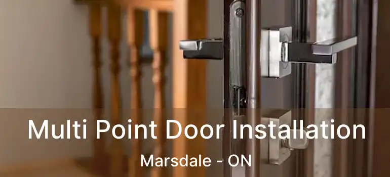  Multi Point Door Installation Marsdale - ON