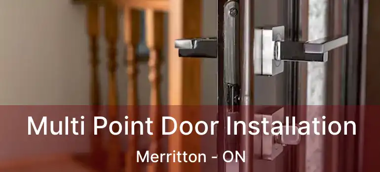  Multi Point Door Installation Merritton - ON