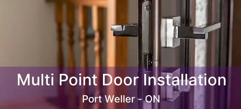  Multi Point Door Installation Port Weller - ON
