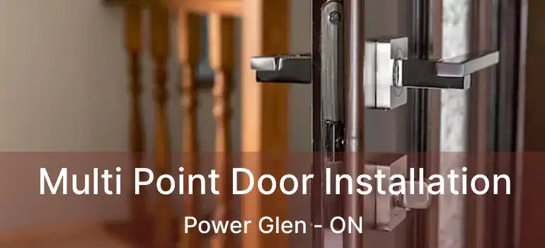 Multi Point Door Installation Power Glen - ON