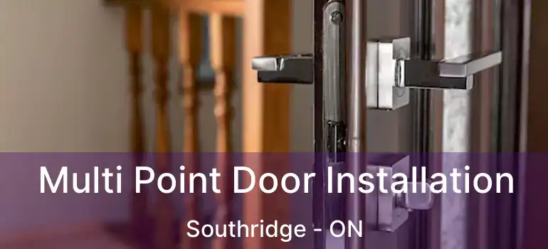  Multi Point Door Installation Southridge - ON