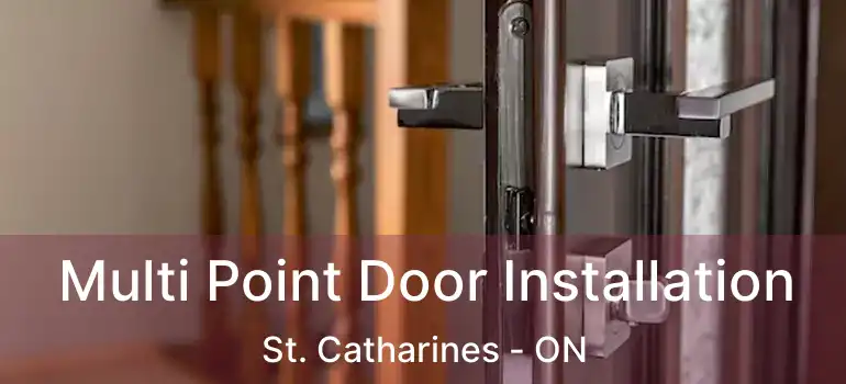  Multi Point Door Installation St. Catharines - ON