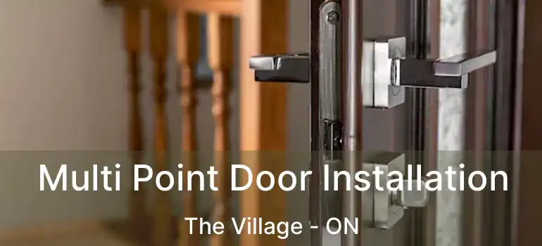  Multi Point Door Installation The Village - ON