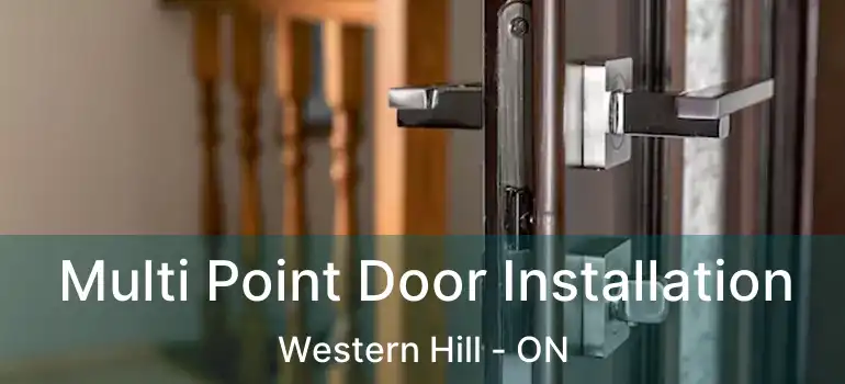  Multi Point Door Installation Western Hill - ON