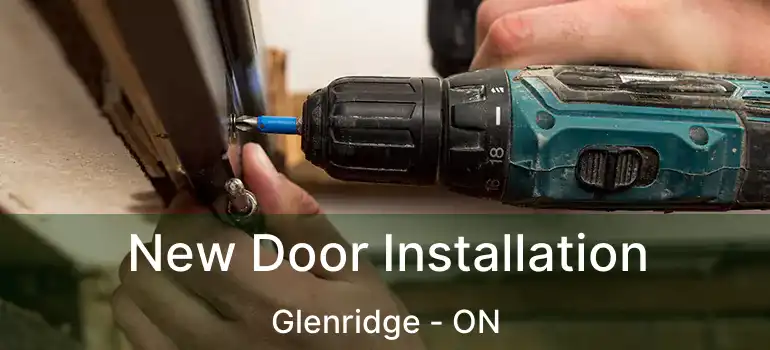  New Door Installation Glenridge - ON