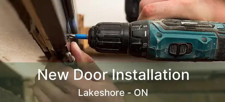 New Door Installation Lakeshore - ON