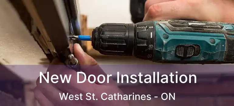 New Door Installation West St. Catharines - ON