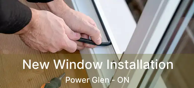 New Window Installation Power Glen - ON