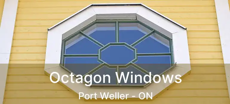  Octagon Windows Port Weller - ON