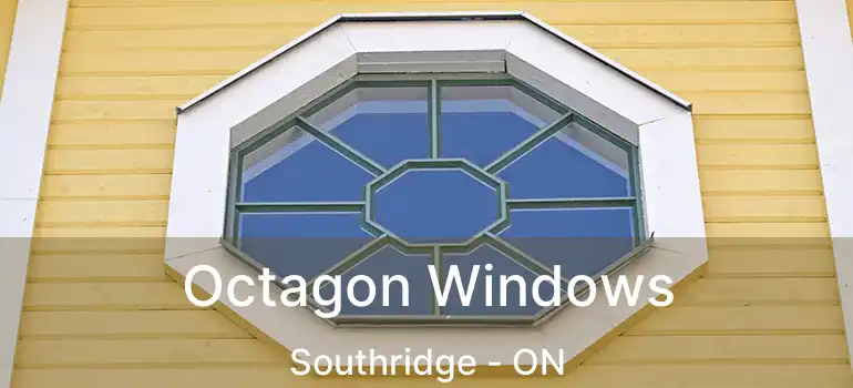  Octagon Windows Southridge - ON