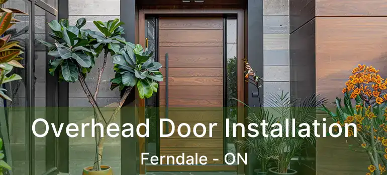 Overhead Door Installation Ferndale - ON