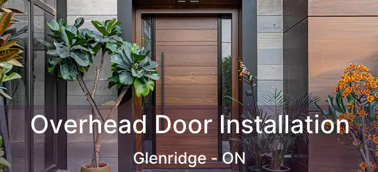 Overhead Door Installation Glenridge - ON
