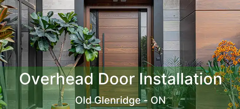  Overhead Door Installation Old Glenridge - ON