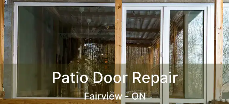 Patio Door Repair Fairview - ON
