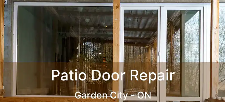 Patio Door Repair Garden City - ON