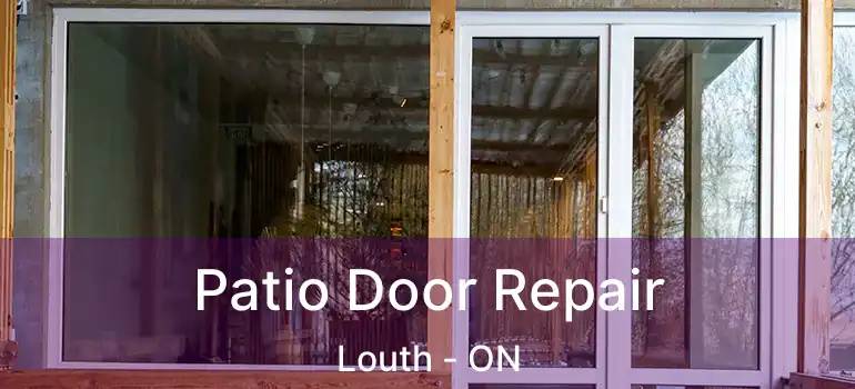  Patio Door Repair Louth - ON