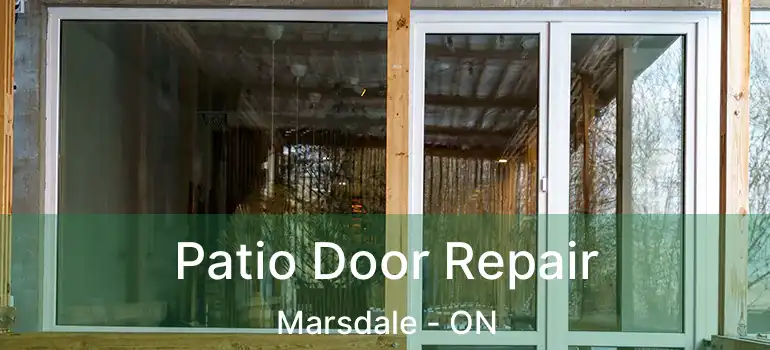 Patio Door Repair Marsdale - ON
