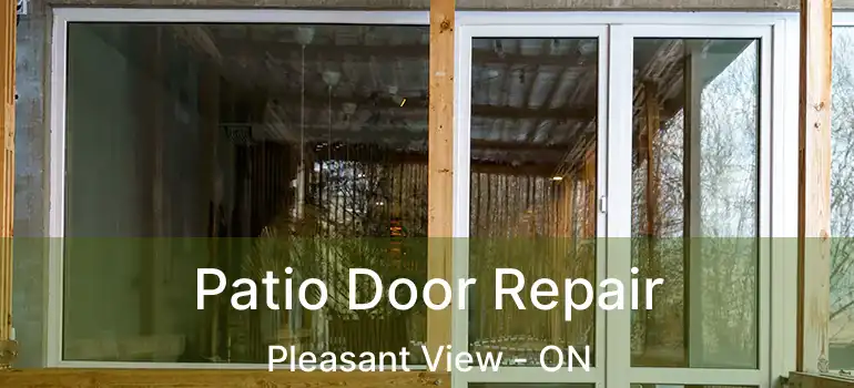  Patio Door Repair Pleasant View - ON