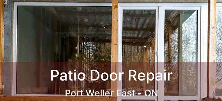 Patio Door Repair Port Weller East - ON