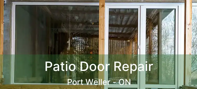 Patio Door Repair Port Weller - ON