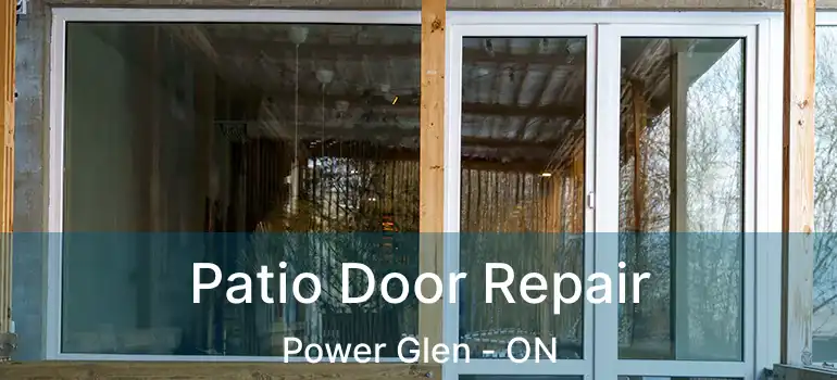  Patio Door Repair Power Glen - ON
