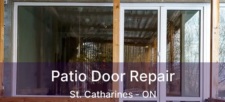 Patio Door Repair St. Catharines - ON