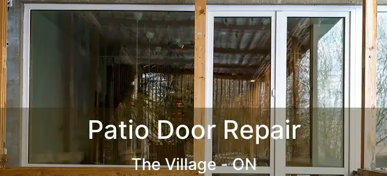 Patio Door Repair The Village - ON