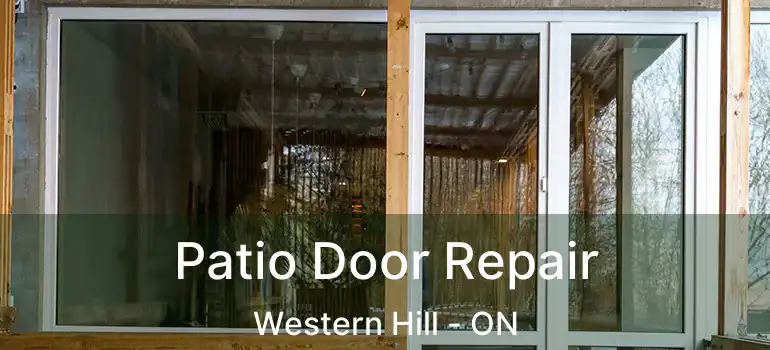Patio Door Repair Western Hill - ON