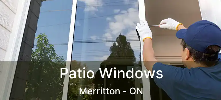 Patio Windows Merritton - ON