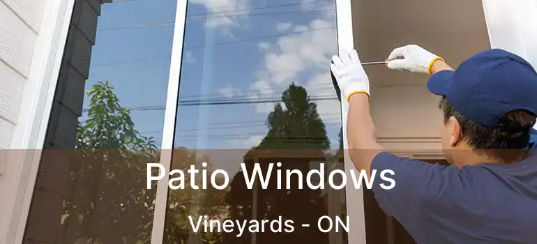 Patio Windows Vineyards - ON