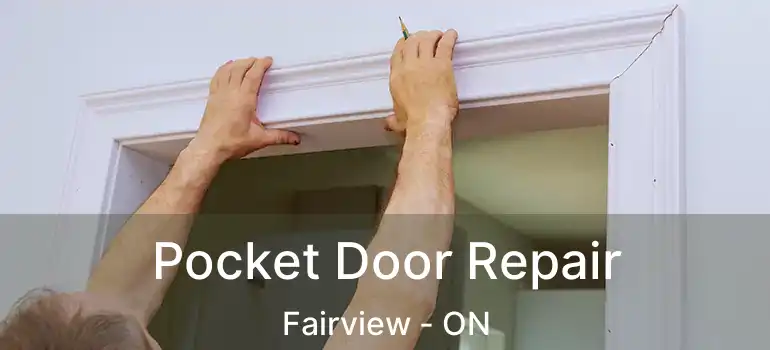  Pocket Door Repair Fairview - ON