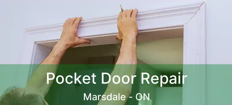  Pocket Door Repair Marsdale - ON