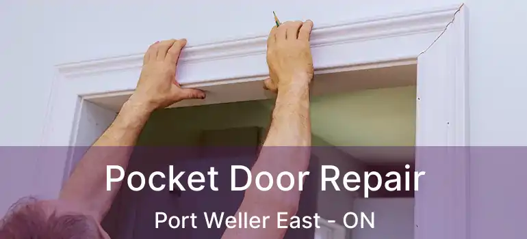 Pocket Door Repair Port Weller East - ON