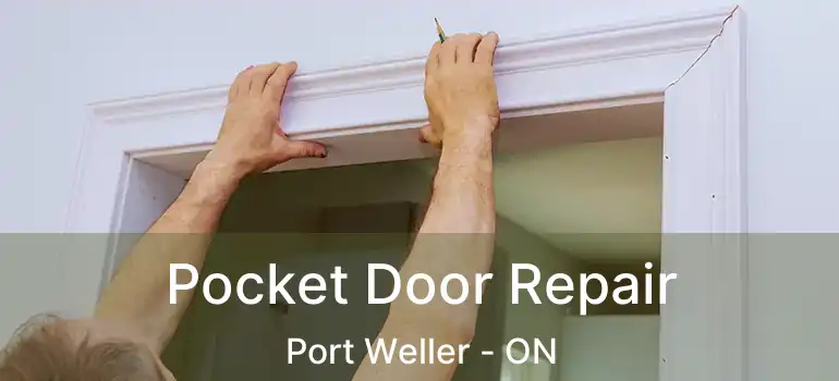  Pocket Door Repair Port Weller - ON