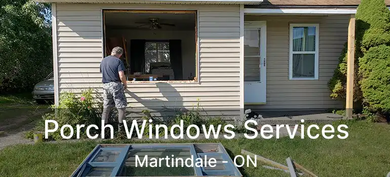 Porch Windows Services Martindale - ON
