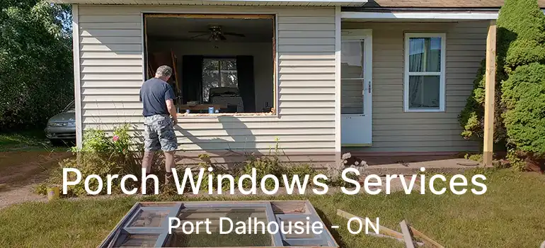  Porch Windows Services Port Dalhousie - ON