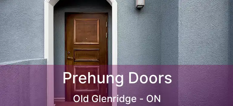 Prehung Doors Old Glenridge - ON