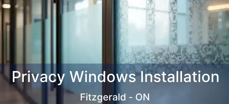  Privacy Windows Installation Fitzgerald - ON
