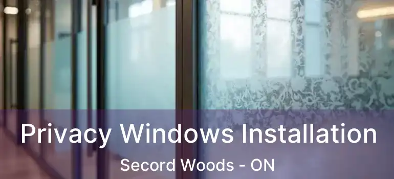 Privacy Windows Installation Secord Woods - ON