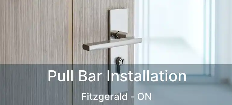  Pull Bar Installation Fitzgerald - ON