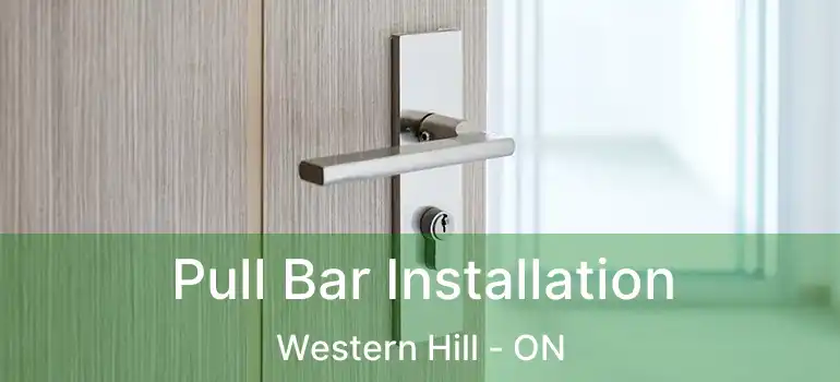  Pull Bar Installation Western Hill - ON