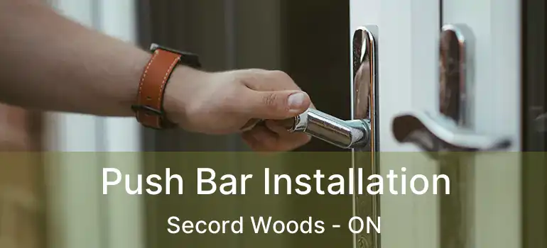  Push Bar Installation Secord Woods - ON