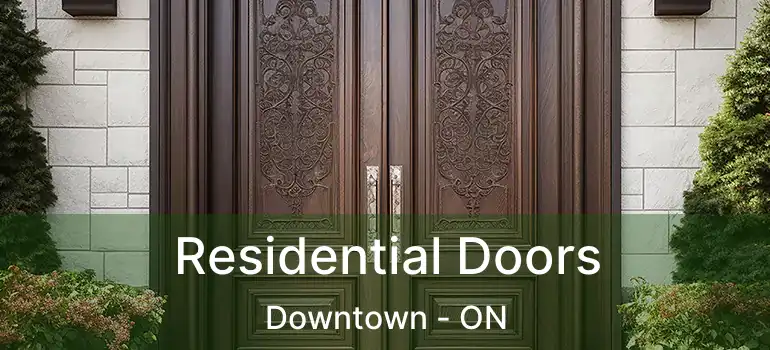 Residential Doors Downtown - ON