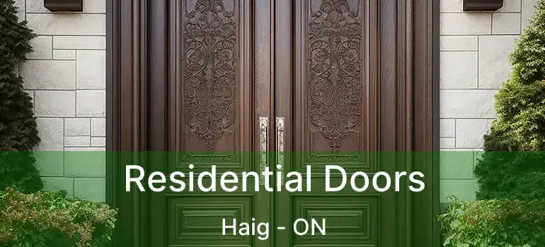 Residential Doors Haig - ON