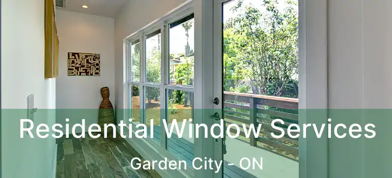 Residential Window Services Garden City - ON