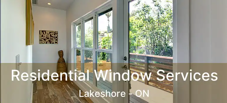  Residential Window Services Lakeshore - ON